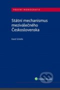 Státní mechanismus meziválečného Československa - Karel Schelle, Wolters Kluwer ČR, 2019