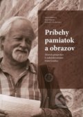 Príbehy pamiatok a obrazov - Ingrid Halászová, Peter Megyeši, Trnavská univerzita - Filozofická fakulta, 2019
