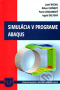 Simulácia v programe ABAQUS - Jozef Bocko, Elfa, 2019