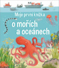 Moje první knížka o mořích a oceánech - Jane Newland, Matthew Oldham, 2019