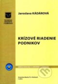 Kniha: Krízové riadenie podnikov (Jaroslava Kádárová). Technická univerzita v Košiciach, 2019