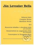 Súborné dielo B:5 - Koncertná skladba v uhorskom štýle - Ján Levoslav Bella, Hudobné centrum, 2018