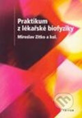 Kniha: Praktikum z lékařské biofyziky (Miroslav Zítko). Triton, 2003