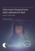 Informační bezpečnost žáků základních škol - Pavla Kovářová, Muni Press, 2019