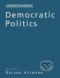 Kniha: Understanding Democratic Politics : An Introduction (Rolland Axtmann). Sage Publications, 2003