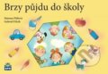 Kniha: Brzy půjdu do školy (Gabriel Filcík a Simona Pišlová). SPN - pedagogické nakladatelství, 2019