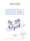 Dodgeball - Michal Viewegh, Pálava Publishing, 2018