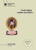 České dějiny raného novověku I. - Marek Vařeka, Muni Press, 2016