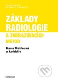 Základy radiologie a zobrazovacích metod - Hana Malíková, Karolinum, 2019