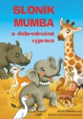 Sloník Mumba a dobrodružná výprava - Monika Nikodemová (ilustrátor), Veronika Balcarová, 2019