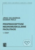 Proprioceptivní neuromuskulární facilitace (1. část) - Jiřina Holubářová, Dagmar Pavlů, Karolinum, 2008