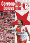 Kniha: Červenobílá bojová síla (Aleš Pivoda). MAC, 2009