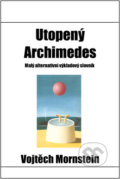Utopený Archimedes - Vojtěch Mornstein, Věra Nosková, 2003