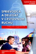 Sprievodca a delegát v cestovnom ruchu - Ľudmila Novacká a kol., Ekonóm, 2007