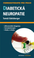 Kniha: Diabetická neuropatie (Tomáš Edelsberger). Maxdorf, 2009