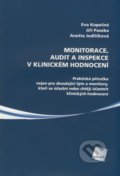 Monitorace, audit a inspekce v klinickém hodnocení - Eva Kopečná, Jiří Paseka, Anetta Jedličková, Galén, 2009