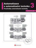 Kniha: Automatizace a automatizační technika 3 (Jan Chlebný a kolektív)