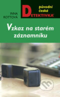 Kniha: Vzkaz na starém záznamníku (Inna Rottová). Moba, 2009
