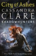 The Mortal Instruments: City of Ashes - Cassandra Clare, Walker books, 2008
