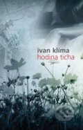 Hodina ticha - Ivan Klíma, Academia, 2009