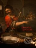 Kniha: Zámecké kuchyně (Vítězslav Štajnochr). Národní památkový ústav, 2017