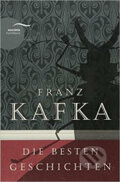 Kniha: Die Besten Geschichten (Franz Kafka). Anaconda, 2018