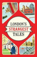 Kniha: London´s Strangest Tales (Tom Quinn). Pavilion, 2016