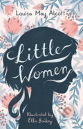 Little Women - Louisa May Alcott, Ella Bailey (ilustrácie), 2016