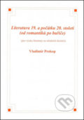 Literatura 19. a počátku 20. století - Vladimír Prokop, O. K. SOFT, 2011