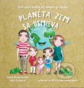 Planéta Zem sa usmieva - Danka Moderdovská, Sofia Siváková (Ilustrácie), Danka Moderdovská, 2019