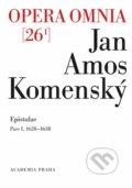 Opera omnia 26/I - Jan Amos Komenský, Academia, 2019