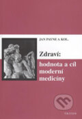 Zdraví: hodnota a cíl moderní medicíny - Jan Payne, Triton, 2003