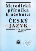Český jazyk: Metodická příručka k učebnici - Vlastimil Styblík, SPN - pedagogické nakladatelství, 2010