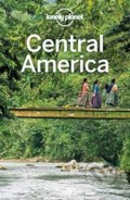 Kniha: Lonely Planet Central America 10 (Ashley Harrell, Bridget Gleeson, By (author)  Isabel Albiston, ByRay Bartlett, Celeste Brash, John Hecht, Paul Clammer, Paul Harding a Steve Fallon). Lonely Planet, 2019