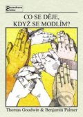 Kniha: Co se děje, když se modlím? (Poutníkova četba). Poutníkova četba
