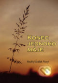 Kniha: Konec jednoho máje (Ondřej Sedlák Nový). Klika, 2018
