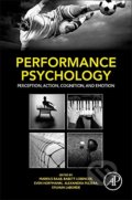 Performance Psychology - Markus Raab, Babett Lobinger, Sven O. Hoffmann, Alexandra Pizzera, Sylvain Laborde, 2015