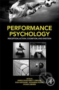 Kniha: Performance Psychology (Markus Raab, Babett Lobinger, Sven O. Hoffmann, Alexandra Pizzera a Sylvain Laborde). Elsevier Science, 2015