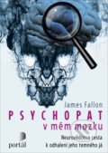 Psychopat v mém mozku - James Fallon, Portál, 2019