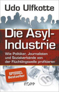 Kniha: Die Asyl-Industrie/Sonderausgabe (Udo Ulfkotte). Folio, 2018