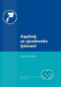 Kapitoly ze sjezdového lyžování - Martin Vilím, Muni Press, 2009