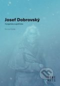 Josef Dobrovský - Michal Kovář, Richard Pražák, Muni Press, 2019
