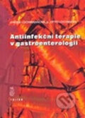 Antiinfekční terapie v gastroenterologii - Jindra Lochamannová, Triton, 2001