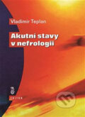 Akutní stavy v nefrologii - Vladimír Teplan, Triton, 2014