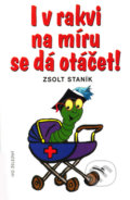 I v rakvi na míru se dá otáčet - Staník Zsolt, Ivo Železný, 2003