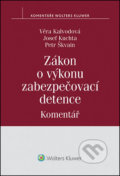 Zákon o výkonu zabezpečovací detence - Věra Kalvodová, Josef Kuchta, Petr Škvain, 2014