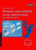 Rekonstrukce a opravy elektrických rozvodů v panelových domech (3. aktualizované vydání) - Karel Dvořáček, IN-EL, spol. s r.o., 2014