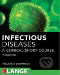Kniha: Infectious Diseases: A Clinical Short Course (Frederick Southwick). McGraw-Hill, 2015