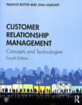 Customer Relationship Management: Concepts and Technologies - Stan Maklan, Francis Buttle, Folio, 2019