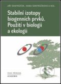 Stabilní izotopy biogenních prvků - Jiří Šantrůček, Hana Šantrůčková, Academia, 2018
